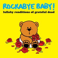 Purchase Rockabye Baby! - Lullaby Renditions Of Grateful Dead