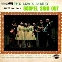 Purchase The Lewis Family - The Lewis Family Takes You To A Gospel Sing Out (Vinyl)