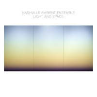 Purchase Nashville Ambient Ensemble - Light And Space