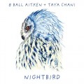 Buy 8 Ball Aitken - Nightbird (With Taya Chani) Mp3 Download