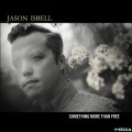 Buy Jason Isbell - Something More Than Free (10 Year Anniversary Edition) Mp3 Download