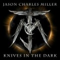 Buy Jason Charles Miller - Knives In The Dark Mp3 Download