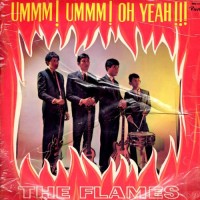 Purchase The Flames - Ummm! Ummm! Oh Yeah!!! (Vinyl)