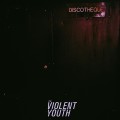Buy The Violent Youth - Discotheque Mp3 Download