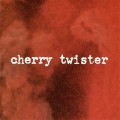 Buy Cherry Twister - Cherry Twister Mp3 Download