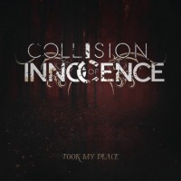 Purchase Collision Of Innocence - Took My Place (CDS)