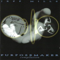 Purchase Jeff Mills - Purpose Maker Compilation