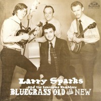 Purchase Larry Sparks - Bluegrass Old And New (With Lonesome Ramblers) (Vinyl)