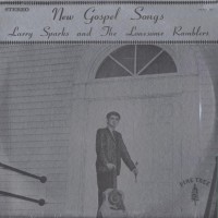 Purchase Larry Sparks - New Gospel Songs (With Lonesome Ramblers) (Vinyl)