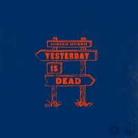 Purchase Josiah Queen - Yesterday Is Dead (CDS)