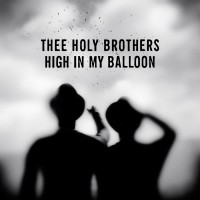 Purchase Thee Holy Brothers - High In My Balloon
