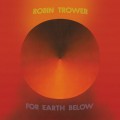 Buy Robin Trower - For Earth Below (50Th Anniversary Edition) CD2 Mp3 Download