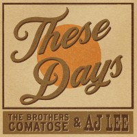 Purchase The Brothers Comatose - These Days (CDS)