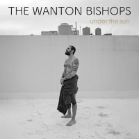 Purchase The Wanton Bishops - Under The Sun