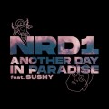 Buy Nrd1 - Another Day In Paradise (Feat. Sushy) (CDS) Mp3 Download