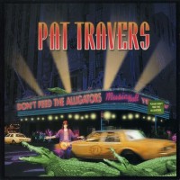 Purchase Pat Travers - Don't Feed The Alligators
