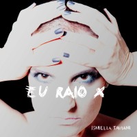 Purchase Isabella Taviani - Eu Raio X