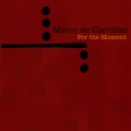 Buy Marco De Carvalho - For The Moment Mp3 Download