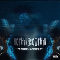 Purchase Mikexangel - Nothin 2 Somethin