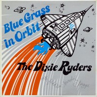 Purchase The Dixie Ryders - Blue Grass In Orbit (Vinyl)
