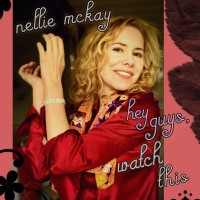 Purchase Nellie McKay - Hey Guys, Watch This