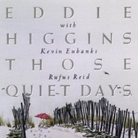 Purchase Eddie Higgins - Those Quiet Days