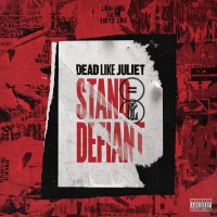 Purchase Dead Like Juliet - Stand Defiant