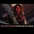 Buy Gretchen Lieberum - This May Only Be A Dream Mp3 Download