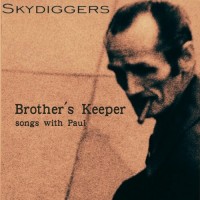 Purchase Skydiggers - Brother's Keeper - Songs With Paul