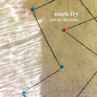 Purchase Mark Fry - Not On The Radar