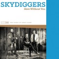 Buy Skydiggers - Here Without You - The Songs Of Gene Clark Mp3 Download