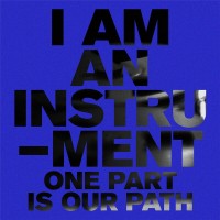 Purchase I Am An Instrument - One Part Is Our Path (CDS)