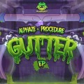 Buy Alphaze - Gutter (With Procedure) (EP) Mp3 Download