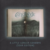 Purchase Candlebox - A Little Longer Goodbye (Tour Edition)