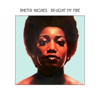Purchase Rhetta Hughes - Re-Light My Fire (Reissued 2025)