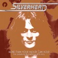 Buy Silverhead - More Than Your Mouth Can Hold: The Complete Recordings 1972-1974 CD1 Mp3 Download