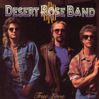 Purchase The Desert Rose Band - True Love
