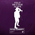 Buy Peter Doherty - Felt Better Alive (Deluxe Edition) CD2 Mp3 Download