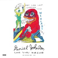 Purchase Daniel Johnston - Love Lives Forever (BBC Sessions 2003 - 2011)