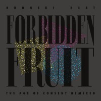 Purchase Bronski Beat - Forbidden Fruit (The Age Of Consent Remixed)