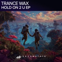 Purchase Trance Wax - Hold On 2 U (EP)