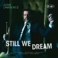 Buy Josh Lawrence - Still We Dream Mp3 Download