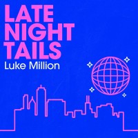Purchase Luke Million - Late Night Tails (EP)