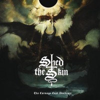 Purchase Shed The Skin - The Carnage Cast Shadows