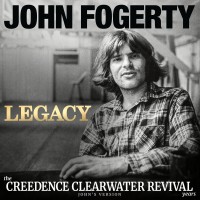 Purchase John Fogerty - Legacy: The Creedence Clearwater Revival Years (John's Version)