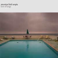 Purchase Attention Bird Utopia, Harrison Whitford & Eli Hirsch - Best Of Kings
