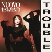 Purchase Nuovo Testamento - Trouble (EP)