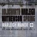 Buy Holdsworth, Warleigh, Mathewson & Spring - Warleigh Manor: The Ron Mathewson Tapes Vol. 1 Mp3 Download