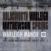 Purchase Holdsworth, Warleigh, Mathewson & Spring - Warleigh Manor: The Ron Mathewson Tapes Vol. 1