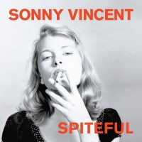 Purchase Sonny Vincent - Spiteful (Feat. Rat Scabies, Glen Matlock, Steven Mackay)